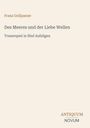 Franz Grillparzer: "Des Meeres und der Liebe Wellen". Trauerspiel in fünf Aufzügen. Unten rechts der Schriftzug "ANTIKUM NOVUM".
