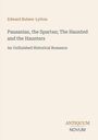 Edward Bulwer-Lytton, "Pausanias, the Spartan; The Haunted and the Haunters." Beige Hintergrund, einfacher Text.