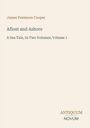 James Fenimore Cooper, "Afloat and Ashore", "A Sea Tale, In Two Volumes, Volume 1", rechts unten Logo "Antiquum Novum".