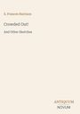 „S. Frances Harrison - Crowded Out! And Other Sketches“; in der unteren Ecke steht „ANTIQUM NOVUM“. Schlichtes Design.