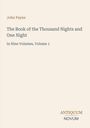 „John Payne, The Book of the Thousand Nights and One Night, In Nine Volumes, Volume 1“; unten „ANTIQUM NOVUM“. Schlichtes Design.