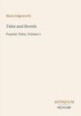 Text oben: Maria Edgeworth. Titel: Tales and Novels. Untertitel: Popular Tales, Volume 2. Unten rechts: ANTIQUUM NOVUM. Beigefarbener Hintergrund.