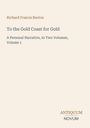 Text: "Richard Francis Burton, To the Gold Coast for Gold, A Personal Narrative, In Two Volumes, Volume 1." Unten: "Antiquum Novum." Klarer, eleganter Buchumschlag.
