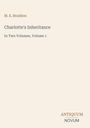M. E. Braddon, "Charlotte's Inheritance", In Two Volumes, Volume 1. Unten rechts: ANTIQUUM NOVUM in Braun und Grau.