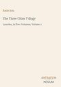 Émile Zola, The Three Cities Trilogy, Lourdes, In Two Volumes, Volume 2. Antiquum Novum unten rechts als Logo.