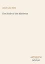 James Lane Allen: The Bride of the Mistletoe, Buch
