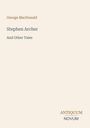 Oben: George MacDonald. Mitte: Stephen Archer And Other Tales. Unten: ANTIQUUM NOVUM. Schlichte, cremefarbene Buchabdeckung.