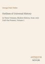 "George Park Fisher, Outlines of Universal History, Modern History from 1453, Volume 3." Beige Hintergrund, minimalistisches Design.