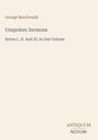 "George MacDonald, Unspoken Sermons, Series I., II. And III. In One Volume" in schwarzer Schrift auf hellem Hintergrund.