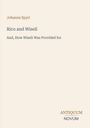 Buchtitel: "Rico and Wiseli" von Johanna Spyri. Untertitel: "And, How Wiseli Was Provided for". Verlag: ANTIQUUM NOVUM.