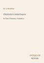M. E. Braddon, Charlotte's Inheritance, In Two Volumes, Volume 2. Unten rechts: ANTIQUUM NOVUM in zwei Farben.