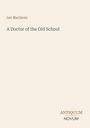 Ian Maclaren: A Doctor of the Old School, Buch
