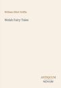 William Elliot Griffis: Welsh Fairy Tales, Buch
