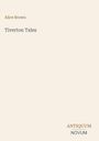 Oben links steht "Alice Brown". In der Mitte "Tiverton Tales". Unten rechts als Logo "ANTiquum NOVUM". Beige Hintergrund.