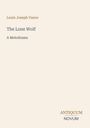 Oben: "Louis Joseph Vance". Darunter: "The Lone Wolf", "A Melodrama". Unten rechts: "ANTIQUEUM NOVUM". Beige Hintergrund.