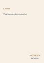 Oben steht "E. Nesbit", darunter "The Incomplete Amorist". Unten rechts "ANTIQUM NOVUM". Beigefarbener Hintergrund.