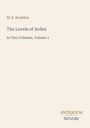 M. E. Braddon, "The Lovels of Arden", "In Two Volumes, Volume 1", unten das Logo "Antiquum Novum". Beigefarbener Hintergrund.