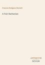 Frances Hodgson Burnett: A Fair Barbarian, Buch