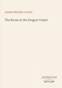 Joseph Sheridan Le Fanu: The Room in the Dragon Volant, Buch
