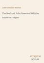 "John Greenleaf Whittier. The Works of John Greenleaf Whittier, Volume VII, Complete. Logo: ANTIQUUM NOVUM."