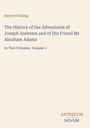 Buchtitel von Henry Fielding: "The History of the Adventures of Joseph Andrews and of His Friend Mr. Abraham Adams". Beige Hintergrund.