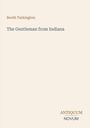 "Booth Tarkington. The Gentleman from Indiana. ANTIQUUM NOVUM." Auf hellbeigem Hintergrund, minimalistisches Design.
