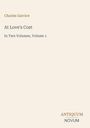 Buchtitel: "At Love's Cost" von Charles Garvice. Text: "In Two Volumes, Volume 1". Unten ein Logo: "ANTIQUM NOVUM".