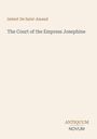 Text oben: "Imbert De Saint-Amand". In der Mitte: "The Court of the Empress Josephine". Unten rechts: "ANTIQUM NOVUM".
