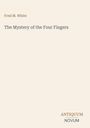 Fred M. White: "The Mystery of the Four Fingers". Unten rechts das Logo "ANTIQUM NOVUM". Beigefarbener Hintergrund.
