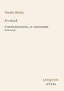 Text: Theodor Hertzka, Freeland, A Social Anticipation... Volume 2. Unten rechts ein Logo mit Antiquum Novum. Beige Hintergrund.