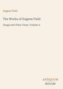 „Eugene Field“, „The Works of Eugene Field“, „Songs and Other Verse, Volume 9“. Unten rechts „ANTIQUM NOVUM“.