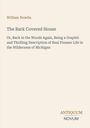 Titel: "The Bark Covered House". Autor: William Nowlin. Unten steht "ANTIQUM NOVUM". Hellbeigefarbener Hintergrund.