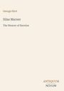 Cover eines Buches mit den Texten: "George Eliot", "Silas Marner", "The Weaver of Raveloe". Unten: "ANTIQUEUM NOVUM".