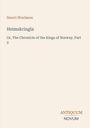 Titel: Heimskringla. Untertitel: Or, The Chronicle of the Kings of Norway, Part 2. Autor: Snorri Sturlason. Logo: ANTIQUUM NOVUM.