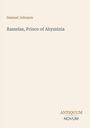 Samuel Johnson, Rasselas, Prince of Abyssinia. Unten rechts: ANTIQUUM NOVUM. Schlichter Hintergrund.