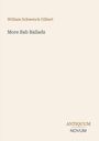 "Buchcover mit den Worten: William Schwenck Gilbert, More Bab Ballads. Unten: ANTIQUUM NOVUM."