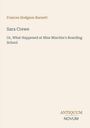 Covertext: Frances Hodgson Burnett. "Sara Crewe: Or, What Happened at Miss Minchin's Boarding School". Unten: ANTIQUUM NOVUM.