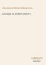Buchtitel: "Lectures on Modern History" von John Emerich Edward Dalberg Acton. Unten steht "ANTIQUM NOVUM".