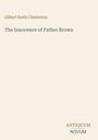 Text: „Gilbert Keith Chesterton, The Innocence of Father Brown, ANTIQUUM NOVUM“. Schlichtes Design auf beigem Hintergrund.