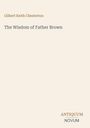 Text: "Gilbert Keith Chesterton", "The Wisdom of Father Brown", "ANTIQUUM NOVUM". Beige Hintergrund.