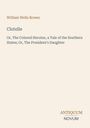 Text: William Wells Brown, Clotelle, Or, The Colored Heroine... The President's Daughter. Unten: ANTIQUUM NOVUM. Heller Hintergrund.