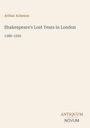 Arthur Acheson: Shakespeare's Lost Years in London 1586–1592. Unten rechts steht: ANTIQUUM NOVUM. Schlichtes, elegantes Design.