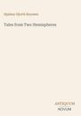Text oben: Hjalmar Hjorth Boyesen, darunter: Tales from Two Hemispheres. Unten rechts: ANTIQUUM NOVUM. Heller Hintergrund.