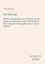 John Bunyan, The Holy War. Langtitel zur Eroberung und Rückeroberung der Stadt Mansoul durch König Shaddai. Antiquum Novum.