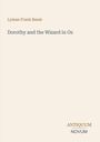 Titel: "Dorothy and the Wizard in Oz", Autor: Lyman Frank Baum. Unten steht "ANTIQUM NOVUM". Hintergrund schlicht.