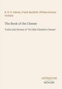Titel: The Book of the Cheese; Autoren: R. R. D. Adams, Frank Banfield, William Hussey Graham; Verlag: Antiquum Novum.