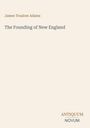 Text: "James Truslow Adams", "The Founding of New England", "ANTIQUM NOVUM". Schlichtes, beige-farbenes Design.