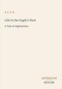 „A. L. O. E.“ „Life in the Eagle's Nest: A Tale of Afghanistan“. Logo: „ANTIQUUM NOVUM“. Schlichter, cremefarbener Hintergrund.