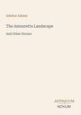 "Adeline Adams: The Amouretta Landscape And Other Stories" steht in der Mitte. Unten rechts: "Antiquum Novum". Beige Hintergrund.