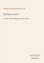 William Harrison Ainsworth:

Old Saint Paul's

A Tale of the Plague and the Fire

ANTIQUM NOVUM